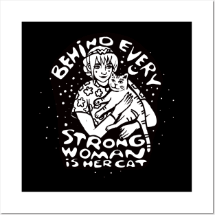 Behind every strong woman is her cat Posters and Art